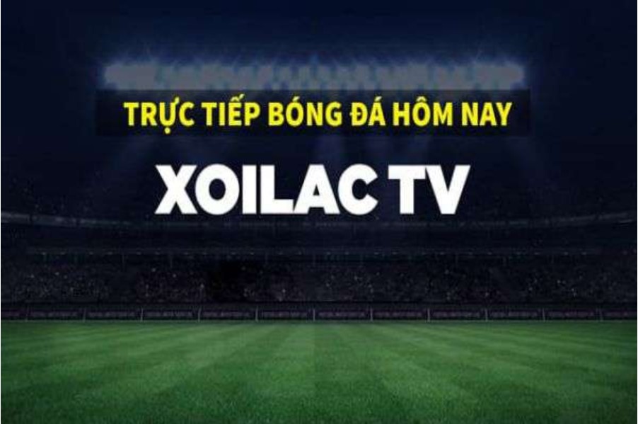 Tại sao nên lựa chọn Xoilac TV?